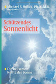 Schützendes Sonnenlicht Michael F. Holick, Mark Jenkins