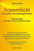 Sonnenlicht. Das größte Gesundheits- geheimnis. Sonnenmangel und seine schwerwiegenden Folgen, Thomas Klein