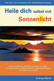 Heile dich selbst mit Sonnenlicht, Andreas Moritz